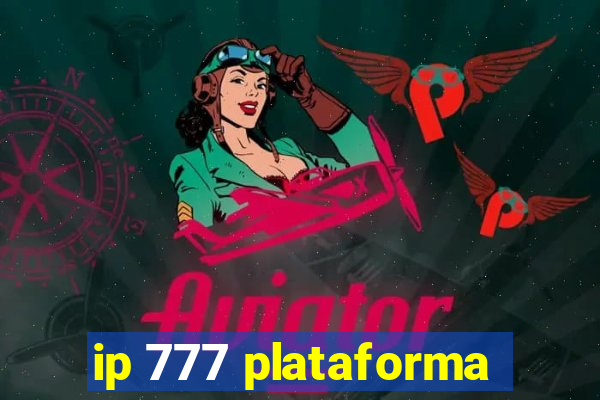 ip 777 plataforma